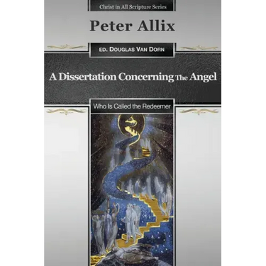 A Dissertation Concerning the Angel Who Is Called the Redeemer