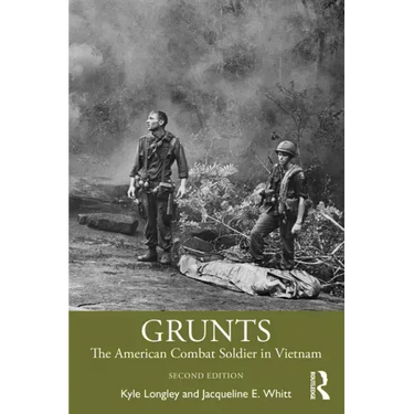Grunts: The American Combat Soldier in Vietnam