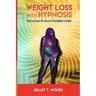 Weight Loss with Hypnosis: The Ultimate Practitioner's Guide