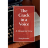 The Crack in a Voice: A Memoir in Verse