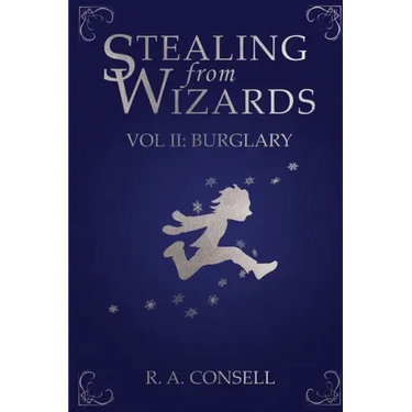 Stealing from Wizards: Volume 2: Burglary