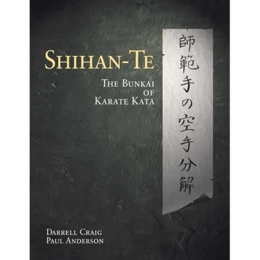 Shihan Te: The Bunkai of Kata