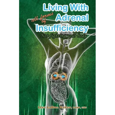 Living with All Forms of Adrenal Insufficiency: Not Fighting Your Body