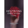 Hesitating Once to Feel Glory