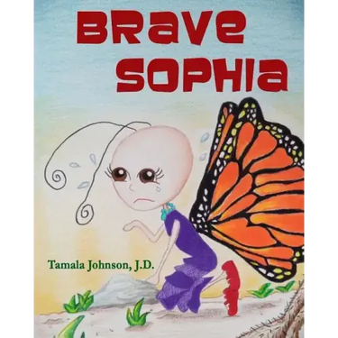 Brave Sophia: A Children's Book About Bravery And Courage