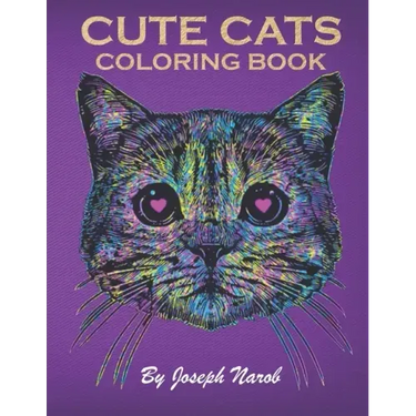 Cute Cats Coloring Book: An Adult Coloring Relaxing Book with Funny Cats, Adorable Kittens, and Hilarious Scenes for Cat Lovers