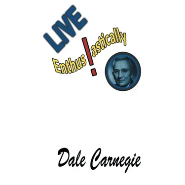 Live Enthusiastically!: Formulas, stories and insights.