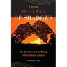 From the Land of Shadows: War, Revolution, and the Making of the Cambodian Diaspora