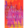 A True Story of Hope, Healing & Miracles