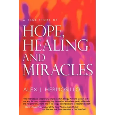 A True Story of Hope, Healing & Miracles