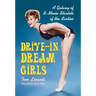 Drive-in Dream Girls: A Galaxy of B-Movie Starlets of the Sixties