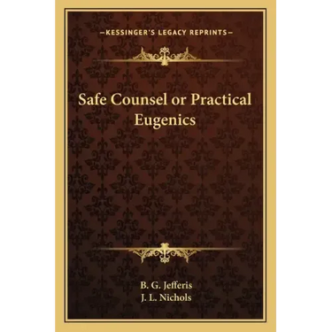 Safe Counsel or Practical Eugenics