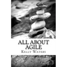 All About Agile: Agile Management Made Easy!