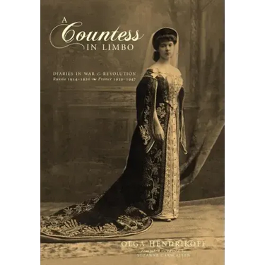 A Countess in Limbo: Diaries in War & Revolution; Russia 1914-1920, France 1939-1947
