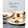 Steam Oven Baking: 25+ sweet and stunning recipes made simple using your combi steam oven