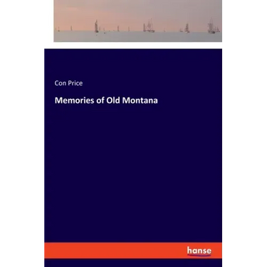 Memories of Old Montana