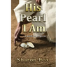 His Pearl I Am: ...a work in progress