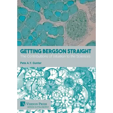 Getting Bergson Straight: The Contributions of Intuition to the Sciences