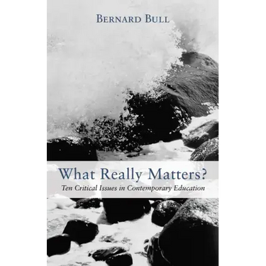 What Really Matters?: Ten Critical Issues in Contemporary Education