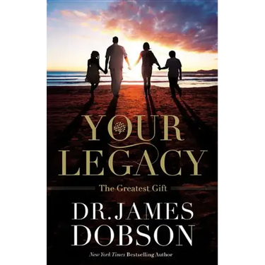 Your Legacy: The Greatest Gift