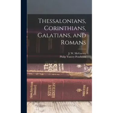 Thessalonians, Corinthians, Galatians, and Romans