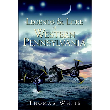 Legends & Lore of Western Pennsylvania
