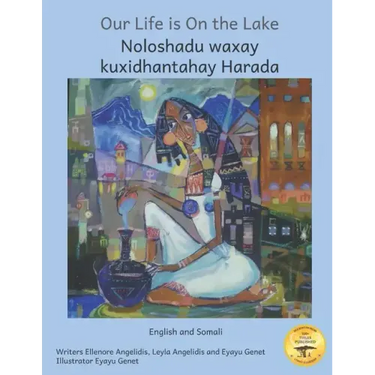 Our Life is on The Lake: An Oasis in Fine Art in Somali and English