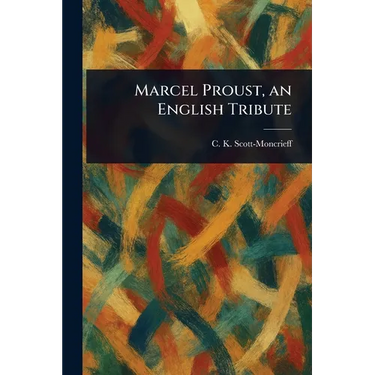 Marcel Proust, an English Tribute
