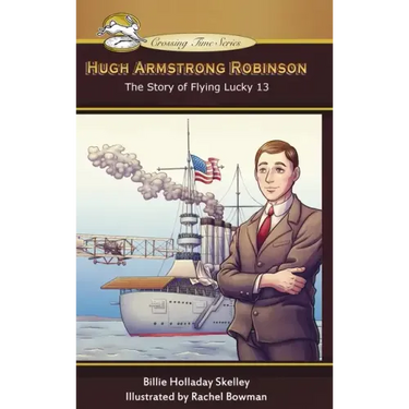 Hugh Armstrong Robinson: The Story of Flying Lucky 13