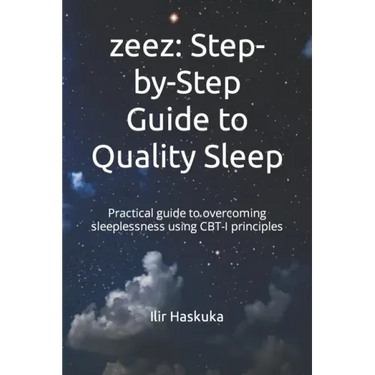 zeez: Step-by-Step Guide to Quality Sleep: Practical guide to overcoming sleeplessness using CBT-I principles
