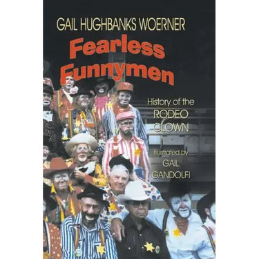 Fearless Funnymen: The History of the Rodeo Clown