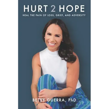 Hurt 2 Hope: Heal the Pain of Loss, Grief, and Adversity