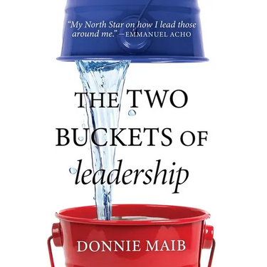 The Two Buckets of Leadership