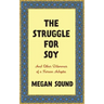 The Struggle for Soy: And Other Dilemmas of a Korean Adoptee