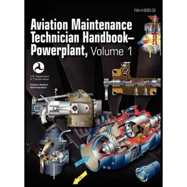 Aviation Maintenance Technician Handbook - Powerplant. Volume 1 (FAA-H-8083-32)
