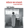 Where We Stand: Class Matters