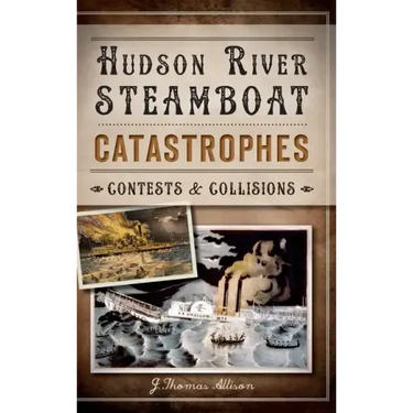 Hudson River Steamboat Catastrophes: Contests and Collisions