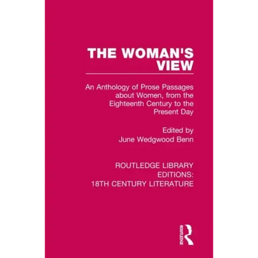 The Woman's View: An Anthology of Prose Passages about Women, from the Eighteenth Century to the Present Day