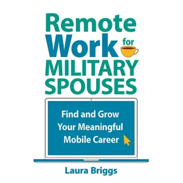 Remote Work for Military Spouses: Find and Grow Your Meaningful Mobile Career