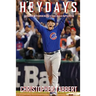 Heydays: Great Stories in Chicago Sports