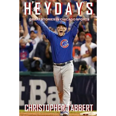 Heydays: Great Stories in Chicago Sports