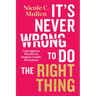 It's Never Wrong to Do the Right Thing: Courageous Stories to Inspire Godly Decisions