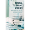 Surgical Technology Students - Are You Ready for The Clinical Rotation? Clinical Rotation Guide for The Surgical Technology Student: A Handbook for Su