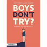 Boys Don't Try? Rethinking Masculinity in Schools