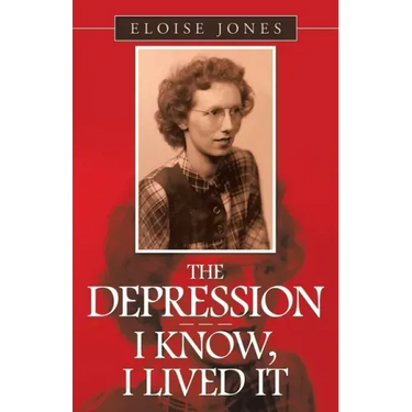 The Depression - - - I Know, I Lived It