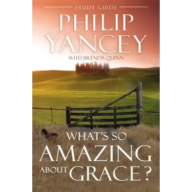 What's So Amazing about Grace? Study Guide