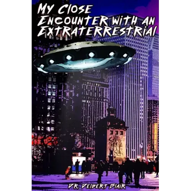 My Close Encounter with an Extraterrestrial