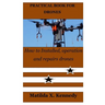 Practical Book for Drones: How to Installed, operation and repairs drones