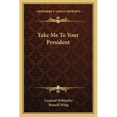 Take Me To Your President