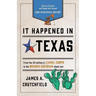 It Happened in Texas: Stories of Events and People That Shaped Lone Star State History